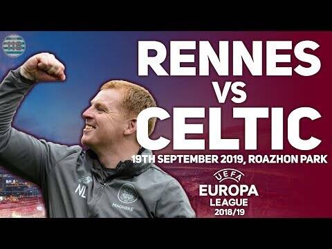 Stade Rennais Vs Celtic | 19/09/2019 | Match Preview/Predictions!