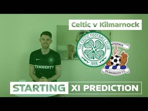 Celtic v Kilmarnock | Starting XI Prediction