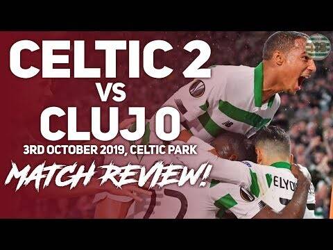 Celtic 2-0 Cluj | Match Review! | Perfection!