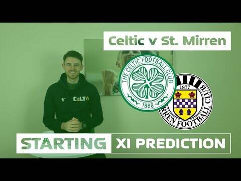 Celtic v St. Mirren | Starting XI Prediction