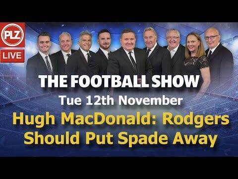 Hugh MacDonald: Rodgers Should Put Spade Away Over Celtic &ndash; The Football Show &ndash; Tue 12th Nov 2019.