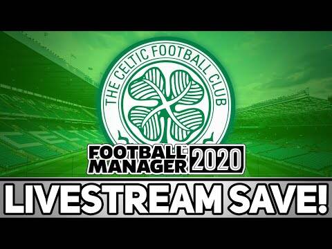 Football Manager 2020: Celtic FC save &ndash; Release Day! (Livestream for Fun)