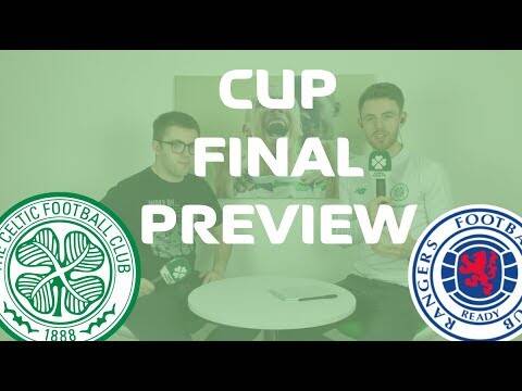 Celtic v Rangers | Cup Final Preview