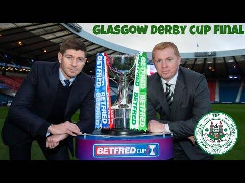 Celtic Vs Rangers | Glasgow Derby Derby | Betfred Cup final | old firm Derby