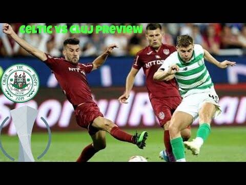 Celtic Vs Cluj | Who Will Play | UEFA Europa League