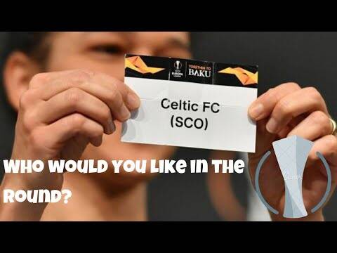 Who can the celts get in the draw? | celtic europa league draw | celtic fc