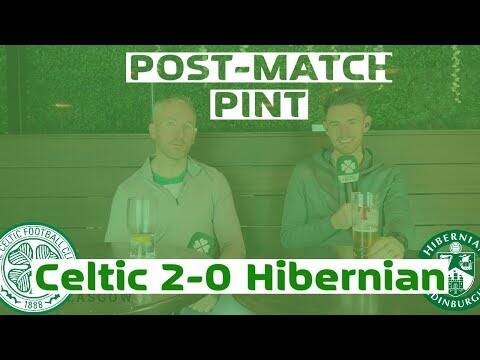 Celtic 2-0 Hibernian | Post-Match Pint
