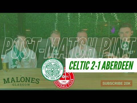 Celtic 2-1 Aberdeen | Post Match Pint Christmas Special