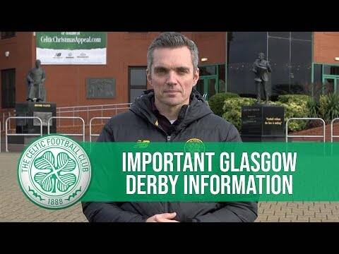 Important information for Sunday’s Derby at Celtic Park