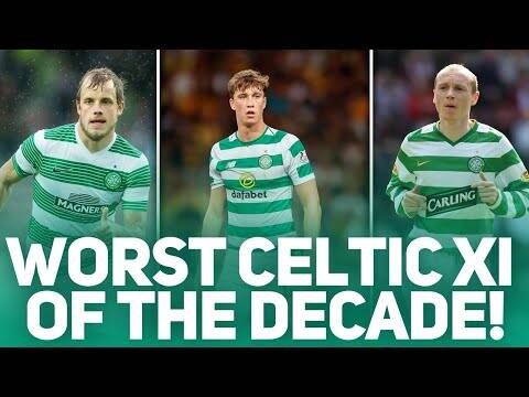 Worst Celtic Xi of the Decade!