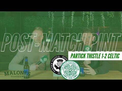 Partick Thistle 1-2 Celtic | Post-Match Pint