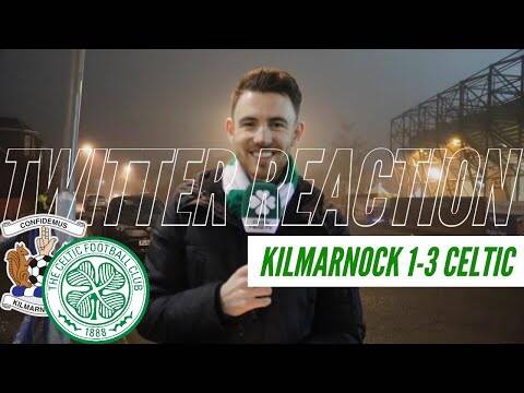 Kilmarnock 1-3 Celtic | Twitter Reaction from Rugby Park