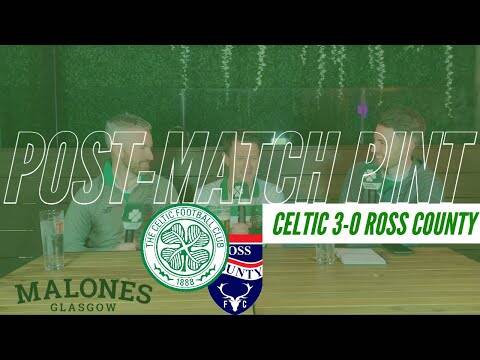 Celtic 3-0 Ross County | Post-Match Pint