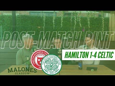 Hamilton 1-4 Celtic | Post-Match Pint