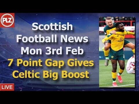 Celtic Given ‘Psychological Boost’ &ndash; Monday 3rd February &ndash; PLZ Scottish Bulletin