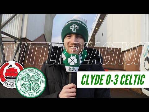 Clyde 0-3 Celtic | Twitter Reaction