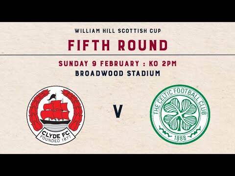 Clyde 0-3 Celtic | William Hill Scottish Cup 2019-20 – Fifth Round