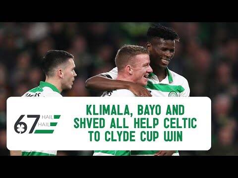 Klimala, Shved and Bayo all discussed as Celtic march on in the cup