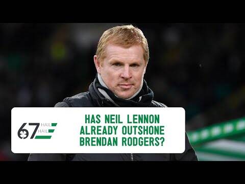 Is Neil Lennon already outshining Brendan Rodgers as Celtic boss?
