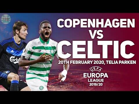 Copenhagen Vs Celtic | 20/02/2020 | Match Preview/Predictions!