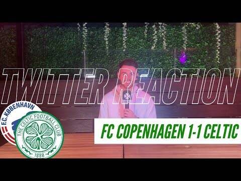 FC Copenhagen 1-1 Celtic | Twitter Reaction