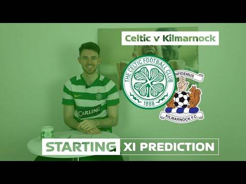 Celtic v Kilmarnock | Starting XI Prediction