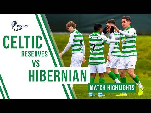 Highlights: Celtic Reserves 4-1 Hibernian | Karamoko, Klimala & Connell send Hoops into Cup final!