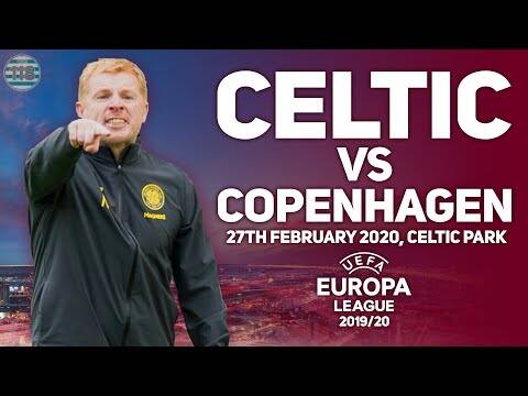 Celtic Vs Copenhagen | 27/02/2020 | Match Preview/Predictions!