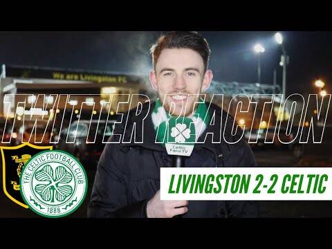 Livingston 2-2 Celtic | Twitter Reaction