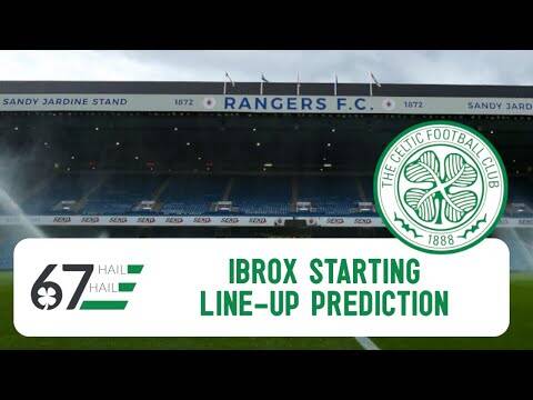 Ibrox Predicted XI: How Celtic should line up for derby clash