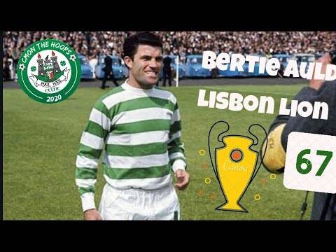 Bertie Auld Celtic Legend | Lisbon Lion | It’s Grand Old Team
