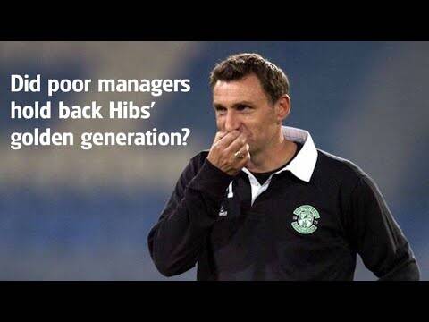 Did poor managers hold back Hibernian’s golden generation?