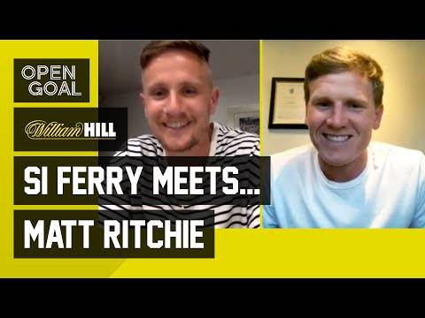 Si Ferry Meets. Matt Ritchie | Di Canio Stories, Bournemouth Premier League Rise, Newcastle Career