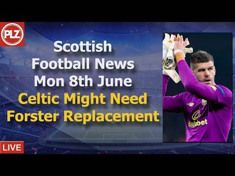 Celtic might need Forster replacement – Monday 8th June – PLZ Scottish Football News Celtic might need Forster replacement – Monday 8th June – PLZ Scottish Football News