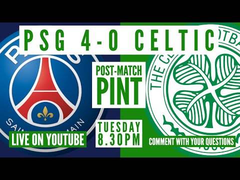 PSG 4-0 Celtic | LIVE Full-Time Reaction PSG 4-0 Celtic | LIVE Full-Time Reaction