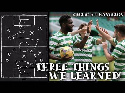 CELTIC 5-1 HAMILTON – THREE THINGS WE LEARNED! CELTIC 5-1 HAMILTON – THREE THINGS WE LEARNED!