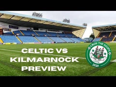Celtic vs Kilmarnock preview | Fletcher and Ajeti | 1st away game of the season