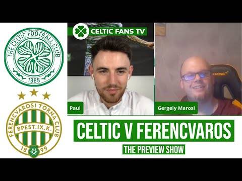 Celtic v Ferencvaros | The Preview w/ Hungarian Football Journalist Gergely Marosi Celtic v Ferencvaros | The Preview w/ Hungarian Football Journalist Gergely Marosi