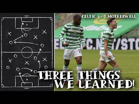 Celtic 3-0 Motherwell | Three Things We Learned! Celtic 3-0 Motherwell | Three Things We Learned!