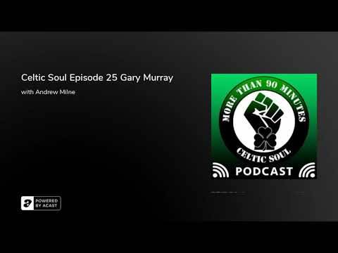 Celtic Soul Episode 25 Gary Murray