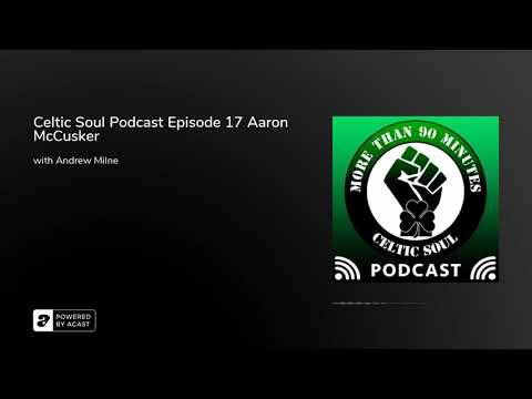 Celtic Soul Podcast Episode 17 Aaron McCusker