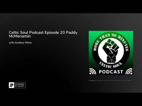 Celtic Soul Podcast Episode 20 Paddy McMenamin