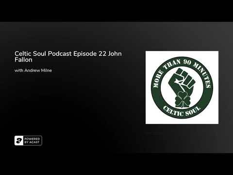 Celtic Soul Podcast Episode 22 John Fallon