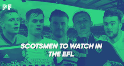 Scotsmen to Watch in the EFL Scotsmen to Watch in the EFL