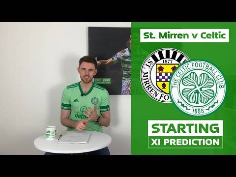 St Mirren v Celtic | Starting XI Prediction St Mirren v Celtic | Starting XI Prediction