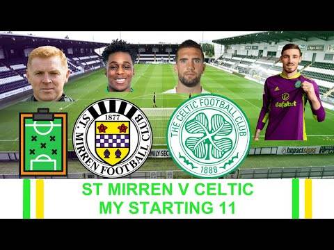 St Mirren V Celtic | Stats Preview & My Starting 11 Prediction St Mirren V Celtic | Stats Preview & My Starting 11 Prediction