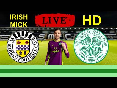 St Mirren 1-2 Celtic | Live Hd Watch Along Stream