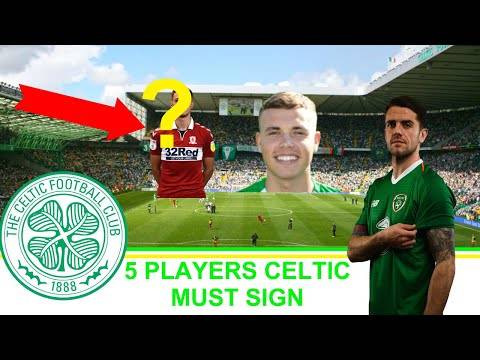 5 Players Celtic MUST BUY! | CELTIC FC TRANSFER NEWS RUMOURS TARGETS 5 Players Celtic MUST BUY! | CELTIC FC TRANSFER NEWS RUMOURS TARGETS
