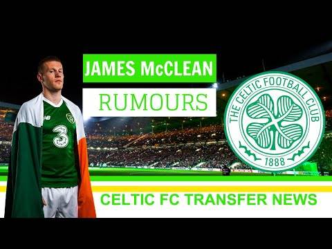 Celtic fans on RED ALERT! | James McClean | CELTIC FC TRANSFER NEWS RUMOURS TARGETS Celtic fans on RED ALERT! | James McClean | CELTIC FC TRANSFER NEWS RUMOURS TARGETS