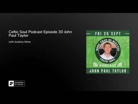 Celtic Soul Podcast Episode 30 John Paul Taylor Celtic Soul Podcast Episode 30 John Paul Taylor